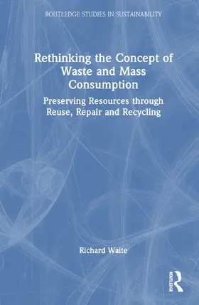 Waite |  Rethinking the Concept of Waste and Mass Consumption | Buch |  Sack Fachmedien