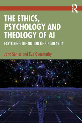 Senior / Gyarmathy |  The Ethics, Psychology, and Theology of AI | Buch |  Sack Fachmedien