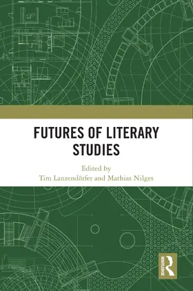 Lanzendörfer / Nilges |  Futures of Literary Studies | Buch |  Sack Fachmedien