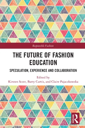 Scott / Curtis / Pajaczkowska |  The Future of Fashion Education | Buch |  Sack Fachmedien