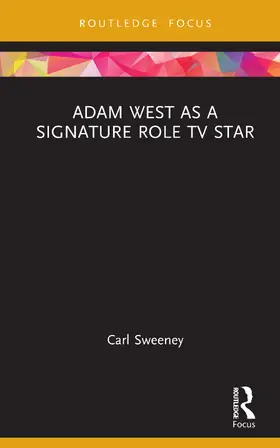 Sweeney |  Adam West as a Signature Role TV Star | Buch |  Sack Fachmedien
