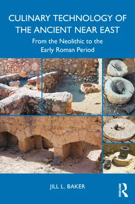 Baker |  Culinary Technology of the Ancient Near East | Buch |  Sack Fachmedien
