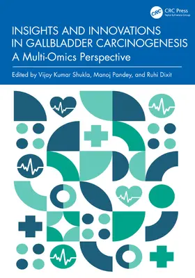 Pandey / Shukla / Dixit |  Insights and Innovations in Gallbladder Carcinogenesis | Buch |  Sack Fachmedien