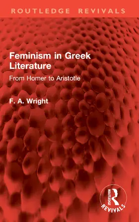 Wright |  Feminism in Greek Literature | Buch |  Sack Fachmedien