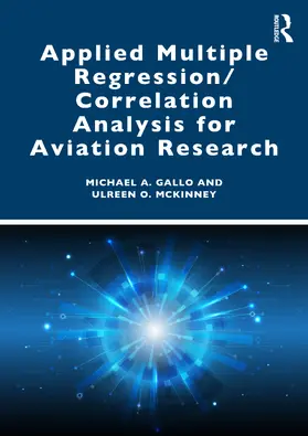 Gallo / McKinney | Applied Multiple Regression/Correlation Analysis for Aviation Research | Buch | 978-1-032-82911-1 | www.sack.de