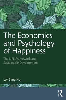 Ho |  The Economics and Psychology of Happiness | Buch |  Sack Fachmedien