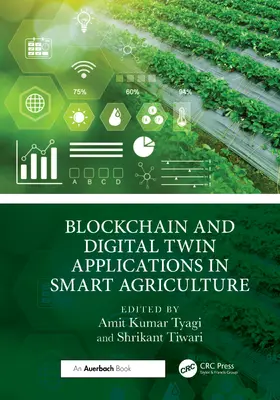 Kumar Tyagi / Tiwari |  Blockchain and Digital Twin Applications in Smart Agriculture | Buch |  Sack Fachmedien