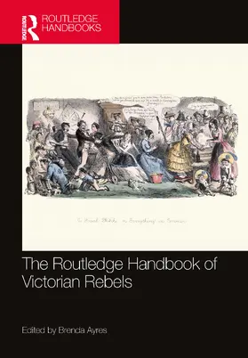 Ayres | The Routledge Handbook of Victorian Rebels | Buch | 978-1-032-83063-6 | www.sack.de