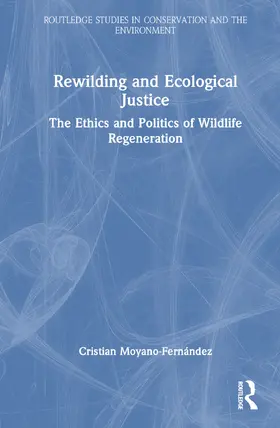 Moyano-Fernández |  Rewilding and Ecological Justice | Buch |  Sack Fachmedien