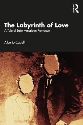 Castelli |  The Labyrinth of Love | Buch |  Sack Fachmedien