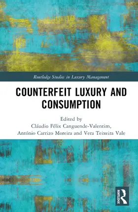 Moreira / Canguende-Valentim / Vale |  Counterfeit Luxury and Consumption | Buch |  Sack Fachmedien