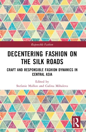 Mallon / Mihaleva | Decentering Fashion on the Silk Roads | Buch | 978-1-032-83161-9 | www.sack.de
