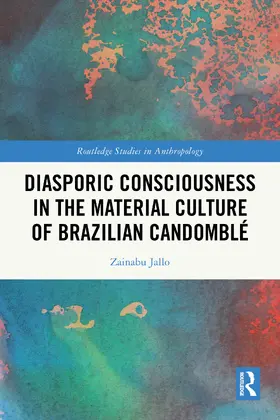 Jallo |  Diasporic Consciousness in the Material Culture of Brazilian Candomblé | Buch |  Sack Fachmedien