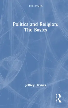 Haynes | Politics and Religion: The Basics | Buch | 978-1-032-83333-0 | www.sack.de