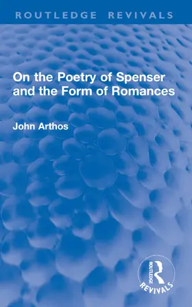 Arthos |  On the Poetry of Spenser and the Form of Romances | Buch |  Sack Fachmedien