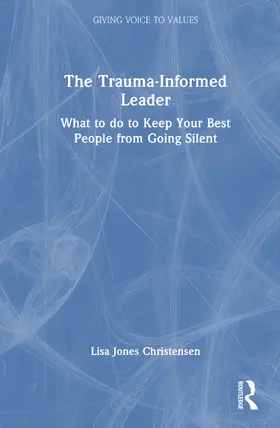 Jones Christensen |  The Trauma-Informed Leader | Buch |  Sack Fachmedien