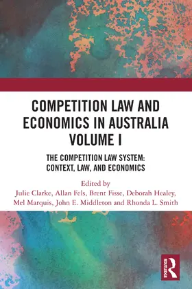 Clarke / Fels / Fisse |  Competition Law and Economics in Australia, Volume I | Buch |  Sack Fachmedien