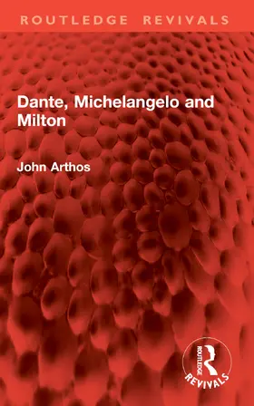 Arthos | Dante, Michelangelo and Milton | Buch | 978-1-032-83431-3 | www.sack.de