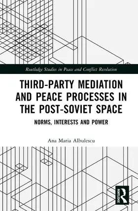 Albulescu |  Third-party Mediation and Peace Processes in the post-Soviet Space | Buch |  Sack Fachmedien