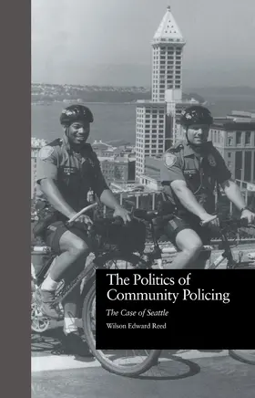 Reed |  The Politics of Community Policing | Buch |  Sack Fachmedien