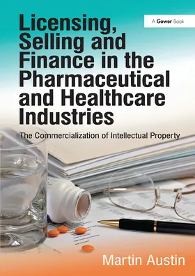 Austin |  Licensing, Selling and Finance in the Pharmaceutical and Healthcare Industries | Buch |  Sack Fachmedien