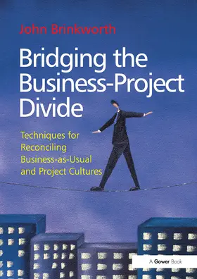Brinkworth |  Bridging the Business-Project Divide | Buch |  Sack Fachmedien
