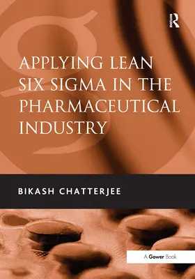 Chatterjee | Applying Lean Six Sigma in the Pharmaceutical Industry | Buch | 978-1-032-83837-3 | www.sack.de