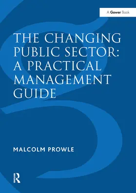 Prowle |  The Changing Public Sector: A Practical Management Guide | Buch |  Sack Fachmedien