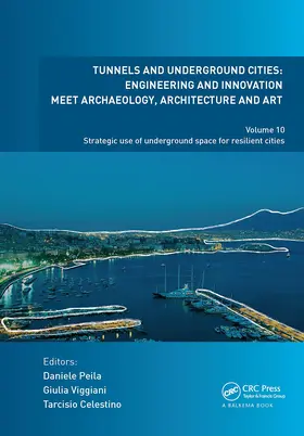 Peila / Viggiani / Celestino |  Tunnels and Underground Cities: Engineering and Innovation Meet Archaeology, Architecture and Art | Buch |  Sack Fachmedien