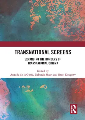 De La Garza / Doughty / Shaw |  Transnational Screens | Buch |  Sack Fachmedien