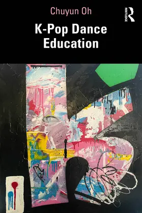 Oh |  K-pop Dance Education | Buch |  Sack Fachmedien