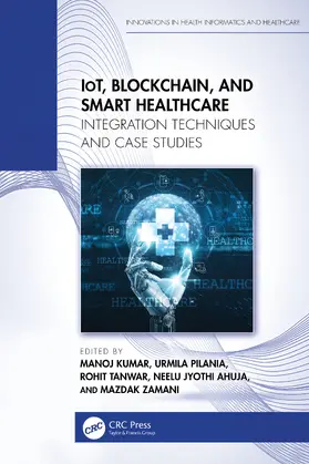 Kumar / Pilania / Tanwar |  IoT, Blockchain, and Smart Healthcare | Buch |  Sack Fachmedien
