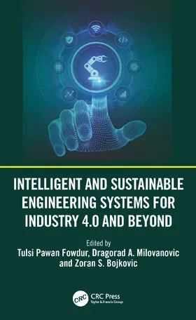 Fowdur / Milovanovic / Bojkovic |  Intelligent and Sustainable Engineering Systems for Industry 4.0 and Beyond | Buch |  Sack Fachmedien