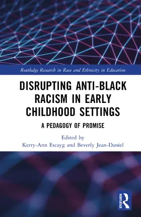 Daniel / Escayg |  Disrupting Anti-Black Racism in Early Childhood Settings | Buch |  Sack Fachmedien