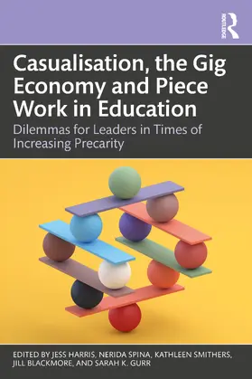 Harris / Blackmore / Spina |  Casualisation, the Gig Economy, and Piece Work in Education | Buch |  Sack Fachmedien