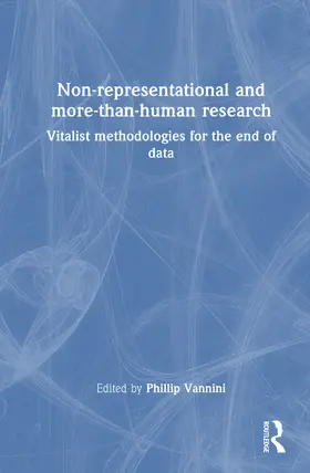Vannini |  Non-representational and more-than-human research | Buch |  Sack Fachmedien