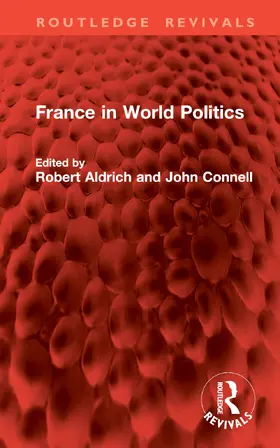 Aldrich / Connell |  France in World Politics | Buch |  Sack Fachmedien