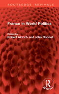 Connell / Aldrich |  France in World Politics | Buch |  Sack Fachmedien