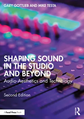 Gottlieb / Testa |  Shaping Sound in the Studio and Beyond | Buch |  Sack Fachmedien