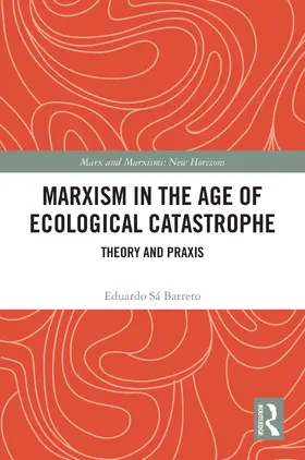 Sá Barreto |  Marxism in the Age of Ecological Catastrophe | Buch |  Sack Fachmedien