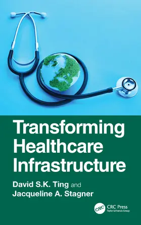Ting / Stagner |  Transforming Healthcare Infrastructure | Buch |  Sack Fachmedien