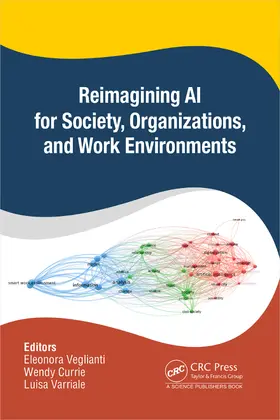 Veglianti / Currie / Varriale |  Reimagining AI for Society, Organizations, and Work Environments | Buch |  Sack Fachmedien