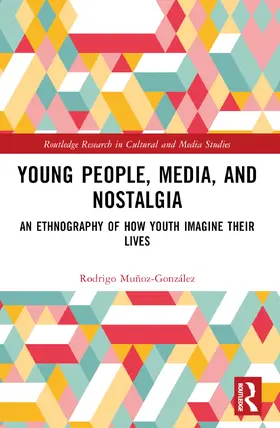Muñoz-González |  Young People, Media, and Nostalgia | Buch |  Sack Fachmedien
