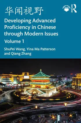 Zhang / Wang / Ma Patterson |  ???? Developing Advanced Proficiency in Chinese through Modern Issues Volume I | Buch |  Sack Fachmedien