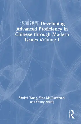 Zhang / Wang / Ma Patterson |  ???? Developing Advanced Proficiency in Chinese through Modern Issues Volume I | Buch |  Sack Fachmedien