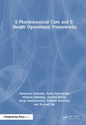 Fandrejewska / Szalonka / Dabrowska |  E-Pharmaceutical Care and E-Health Operational Frameworks | Buch |  Sack Fachmedien