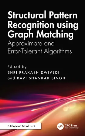 Shankar Singh / Dwivedi |  Structural Pattern Recognition using Graph Matching | Buch |  Sack Fachmedien