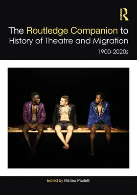 Paoletti |  The Routledge Companion to the History of Theatre and Migration | Buch |  Sack Fachmedien
