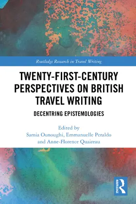 Ounoughi / Peraldo / Quaireau |  Twenty-First-Century Perspectives on British Travel Writing | Buch |  Sack Fachmedien