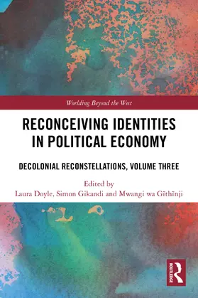 Doyle / Gikandi / wa Githinji |  Reconceiving Identities in Political Economy | Buch |  Sack Fachmedien